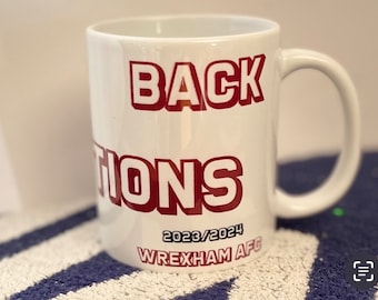 Wrexham AFC Mug, Promotion, Wrexham FC, Back 2 Back, Wrexham fans, football, footie,