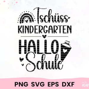 Könnte beinhalten: Schwarz-weißes Grafikdesign mit dem Text "Tschüss Kindergarten Hallo Schule" und einer Illustration von Regenbogen, Herzen und einer Schultüte. Der untere Teil des Bildes enthält die Dateitypen: PNG, SVG, EPS und DXF.