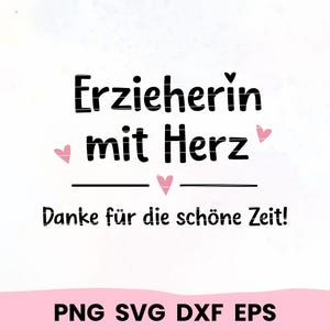 Può includere: Una grafica digitale con il testo "Erzieherin mit Herz" in nero, che significa "Educatrice con il cuore", con accenti a forma di cuore rosa. Sotto, si legge "Danke für die schöne Zeit!" e i tipi di file PNG, SVG, DXF ed EPS.