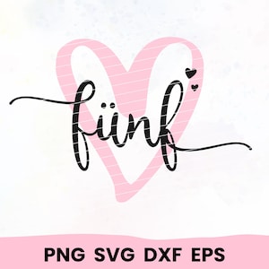 May include: A black script word "fünf" is centered on a white background, with a pink heart shape behind it. Two small black hearts are above the letter "f". The bottom of the image has the text "PNG SVG DXF EPS".