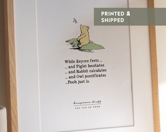 While Eeyore frets...Pooh just is...PRINTED & SHIPPED, Eckhart Tolle, Mindfulness Quote Print, Tao of Pooh, Benjamin Hoff, The Power of Now