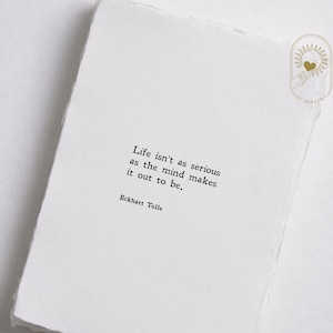 Life isn&#39;t as serious as the mind makes it out to be, Eckhart Tolle Quote Print, The Power of Now Print, A New Earth