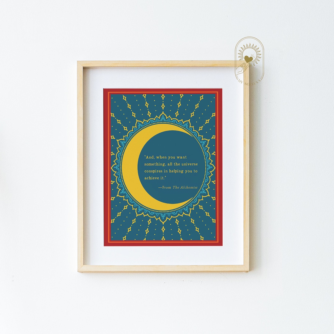The Alchemist Art Print, Pablo Coelho Quote, PRINTED & SHIPPED 8x10 Inches, SPIRITUAL, When You