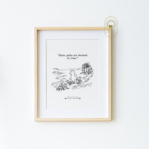 May include: Black and white illustration of Winnie the Pooh and Piglet walking on a path. The quote "Some paths are destined to cross." is printed above the illustration.