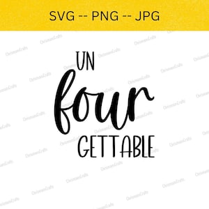Four Shirt Svg, Kids 4th Birthday Svg, Four Svg, Unfourgettable Svg, Unfourgettable Birthday Svg, Un Four Gettable Svg, Funny Kids Svg