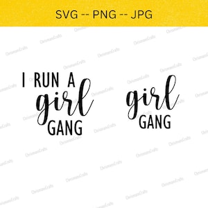 I Run A Girl Gang, I Run A Girl Gang Svg, Girl Gang Png, Girl Gang Svg, Mom and Daughter, Svg For Shirts, Mom and Mini, Mom and Me Outfits