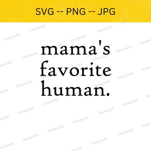 Mamas Favorite Human Svg Mamas Favorite Human Baby Onesie Svg Moms