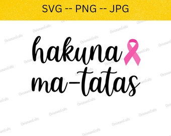 Hakuna Matata Svg, Breast Cancer Svg, Breast Cancer Shirt, Breast Cancer Tumbler Svg, Cancer Svg, Breast Cancer Awareness Svg, Survivor Svg