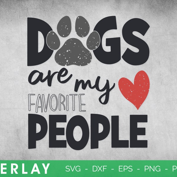 Dogs Are My Favorite People SVG | instant download | commercial use | printable vector clip art | dog mom svg | paw print svg