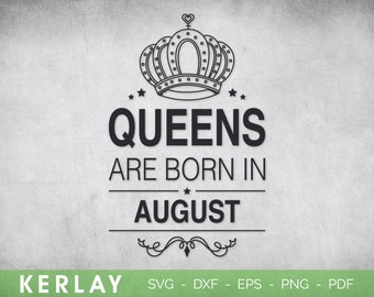 Queens Are Born In August SVG | instant download | commercial use | printable vector clip art | Birthday Girl SVG | Birthday Shirt SVG