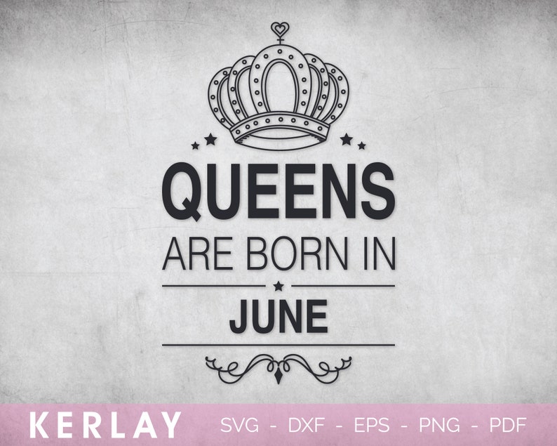 commercial use June printable vector clip art instant download Queens Are Born In June SVG Birthday Shirt SVG Birthday Girl SVG
