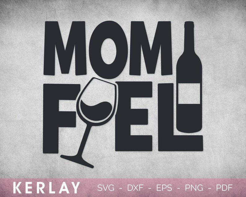 Download Mom Fuel Svg Wine Svg Mom Life Svg Printable Vector Clip Art Mother U2019s Day Svg Motherhood Svg Instant Download Commercial Use Prints Art Collectibles Kromasol Com