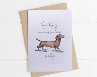 Daschund Goodbye Card, So long, Farewell, Auf Wiedersehen, Leaving Card for colleague, card for friend, for dog lover, sausage dog card