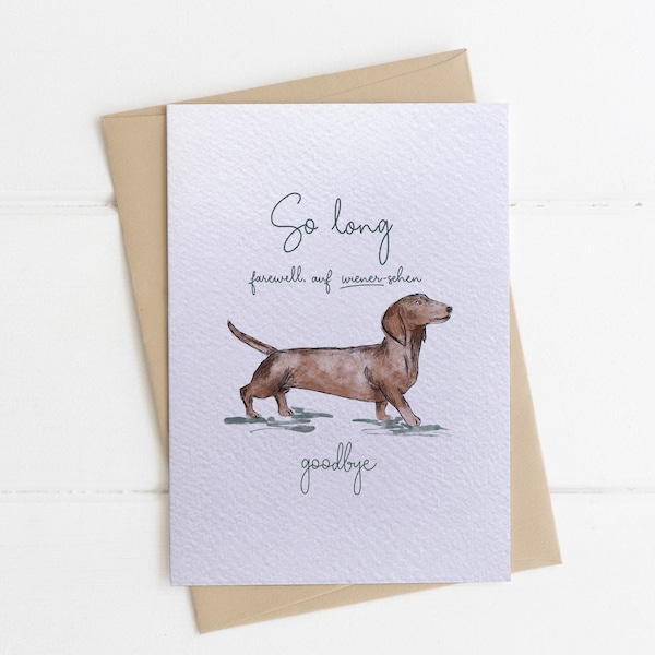 Daschund Goodbye Card, So long, Farewell, Auf Wiedersehen, Leaving Card for colleague, card for friend, for dog lover, sausage dog card