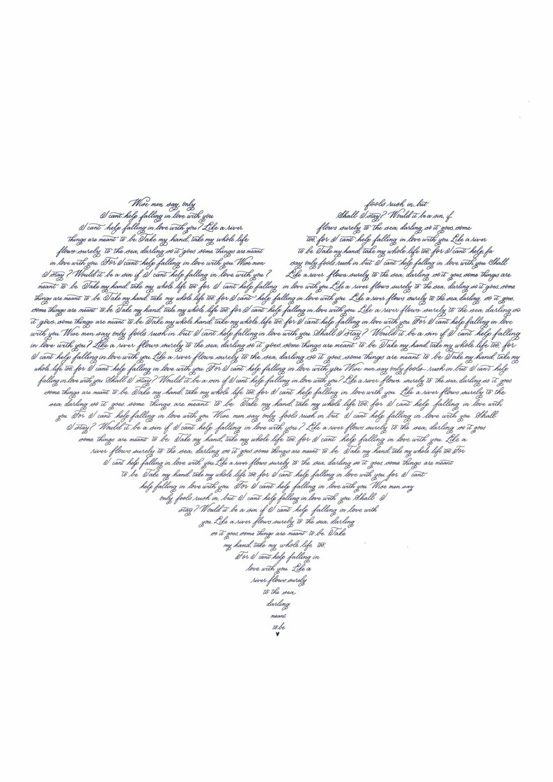 May include: A handwritten love letter in blue ink on white paper. The letter is shaped like a heart and contains the text "More mon say, only I can't help falling in love with you. Like a river, things are meant to be. Take my hand, take my whole life..."