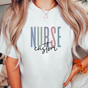 Custom Nurse Shirt, Bella+Canvas, Personalized Nursing Shirt, Graduation Gift, Student Nurse, Registered Nurse, Best Nurse, Gift for Nurse