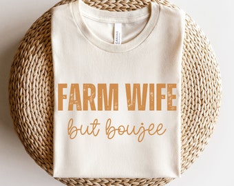 Farm Wife But Boujee Shirt, Farmer's Wife Tee, Harvest TShirt, Farm Life Shirt, Dibs on the Farmer, Support Your Local Farmer