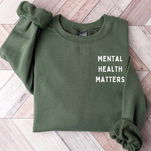 Mental Health Matters Sweatshirt, Mental Health Awareness, Mental Health Shirt, Self Love Club
