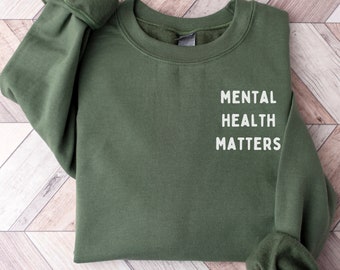 Mental Health Matters Sweatshirt, Mental Health Awareness, Mental Health Shirt, Self Love Club