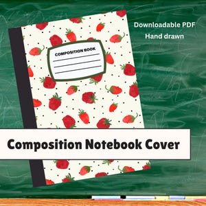 May include: Composition notebook cover featuring a strawberry pattern on a cream background with black polka dots. The notebook has a black spine and a label that says "COMPOSITION BOOK". The text "Composition Notebook Cover" is displayed on a white banner.