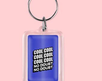 Cool Cool Cool No Doubt No Doubt Keyring, B99 Keyring, B99 Gift, B99 valentines day, b99 Christmas