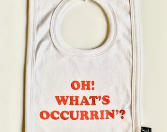 OH! What's Occurrin'? bib, welsh bib, funny bib