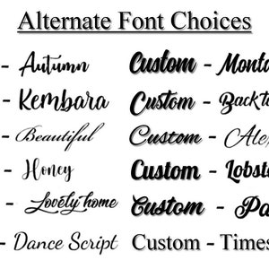 May include: A list of alternate font choices for a custom design. The fonts are displayed in black text on a white background. The fonts include: Autumn, Kembara, Beautiful, Honey, Lovely home, Dance Script, Montana, Back to Black, Alex Brush, Lobster, Painted, and Times Roman.