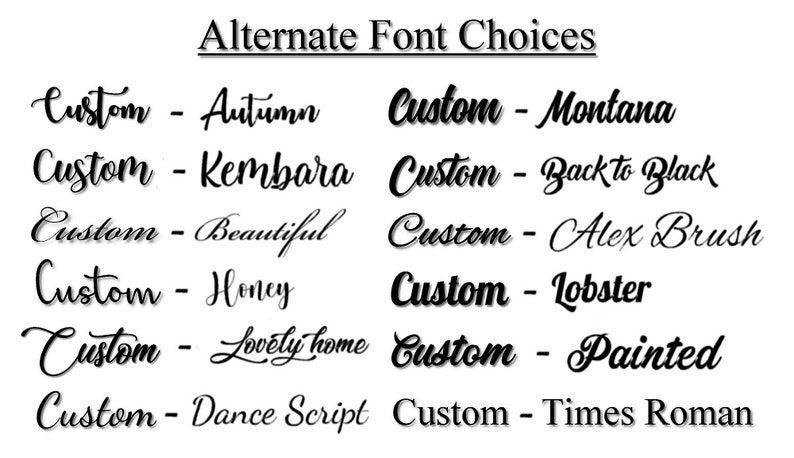 May include: A list of alternate font choices for a custom design. The fonts are displayed in black text on a white background. The fonts include: Autumn, Kembara, Beautiful, Honey, Lovely home, Dance Script, Montana, Back to Black, Alex Brush, Lobster, Painted, and Times Roman.