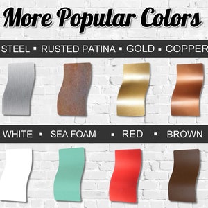 May include: A brick wall background with color swatches of different metal and paint colors. The colors are: Steel, Rusted Patina, Gold, Copper, White, Sea Foam, Red, and Brown.