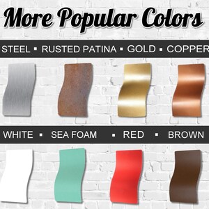 May include: A visual guide to popular colors for metal signs.  The colors shown are steel, rusted patina, gold, copper, white, sea foam, red, and brown.