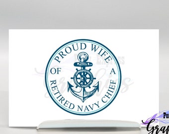 Proud military wife of a retired chief vinyl decal, waterproof car sticker, navy tumbler decal, Anchor with wheel truck decal