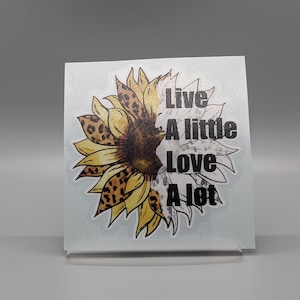 Sunflower car decal. live a little love a lot motivational sticker. quote sticker. love decal.