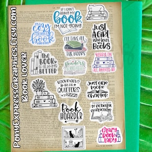 May include: A collection of colorful book-themed stickers with various sayings, including "It's a cozy day with a book", "If I can't bring my book, I'm not going", "Just a girl who loves books", "The book is always better", "Readers gonna read", "Bookmarks are for quitters", "Just one more chapter", "Book hoarder", "Emotionally attached to fictional characters", and "Crazy book lady".
