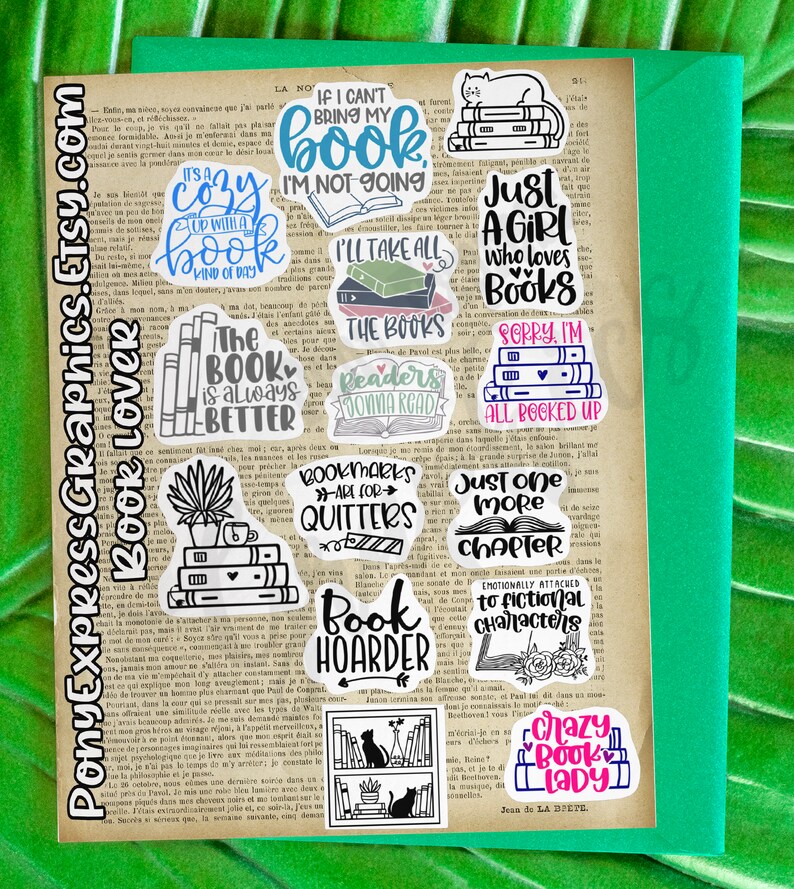 May include: A collection of colorful book-themed stickers with various sayings, including "It's a cozy day with a book", "If I can't bring my book, I'm not going", "Just a girl who loves books", "The book is always better", "Readers gonna read", "Bookmarks are for quitters", "Just one more chapter", "Book hoarder", "Emotionally attached to fictional characters", and "Crazy book lady".