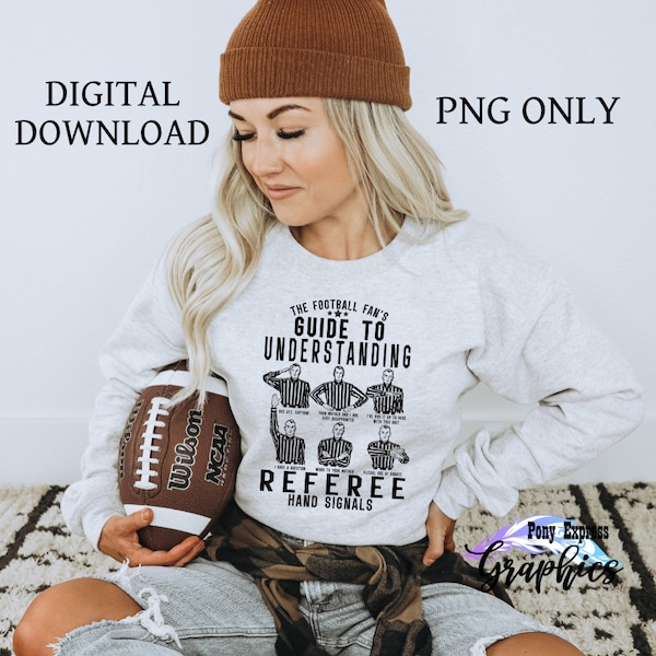 Referee Football Fan's Guide To Understanding PNG, perfect for sublimation, Funny hand signals for game night, superbowl fan gear