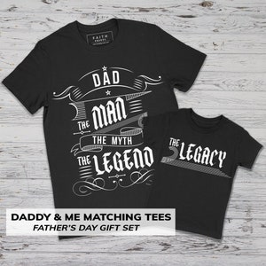 Father&#39;s Day Gift | Dad The Man The Myth The Legend Shirt | Daddy and Me | Legend Shirt | Legacy Shirt | Fathers Day Matching Shirts Set