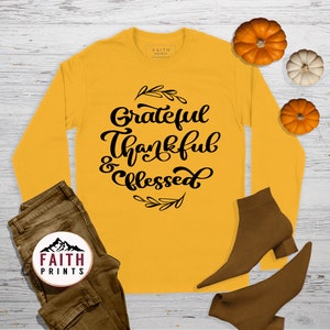 Grateful Thankful Blessed Long Sleeve T-shirt - Thanksgiving shirts, Fall T-shirts,  Fall t-shirts for women, Fall Graphic Tees