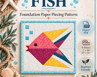 May include: A Fish Foundation Paper Piecing Pattern featuring a colorful geometric fish design in pink, yellow, and teal. The text reads FISH Foundation Paper Piecing Pattern, Digital PDF, 4 Sizes: 7, 10, 12, 15 inches, and Beginner Friendly.