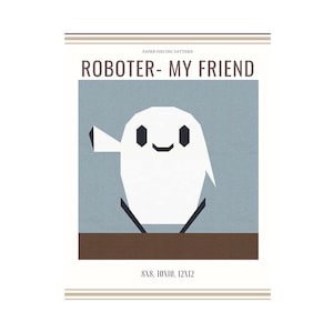 Può includere: Modello di patchwork per un amico robot. Il robot è bianco con occhi neri e un sorriso. Il modello è disponibile nelle dimensioni 8x8, 10x10 e 12x12 pollici.