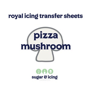 May include: Royal icing transfer sheets for cookies, featuring a white mushroom with the text "pizza mushroom" in navy blue. The image also includes the text "sugar & icing cookie co." in navy blue with three green icons.