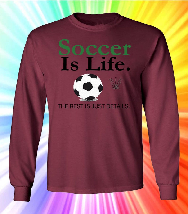 Soccer Is Life Sports T Shirt Size S5XL Etsy