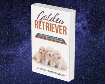 Golden Retriever: 100 Fun Facts About the Amazing Golden Retriever