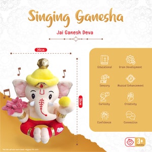May include: A plush toy of the Hindu deity Ganesha, 28 cm tall and 20 cm wide, wearing a yellow hat and red clothing. The text "Singing Ganesha" and "Jai Ganesh Deva" are displayed above the toy. The toy is designed for children 3+ months.