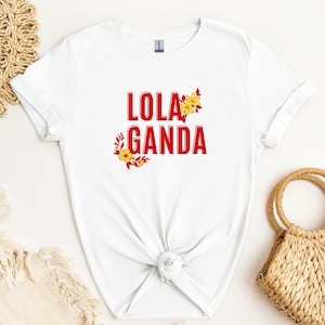 Filipino Shirt: Lola Ganda Filipina Grandma Tee Proud Pinay Gift Philippines Clothing