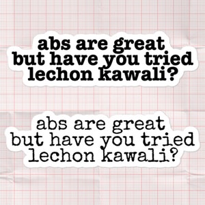 Abs Are Great But Lechon Kawali Tagalog Sticker, Funny Filipino Pinoy Decal, Philippines Sticker Laptop Car Bumper Decal, Filipino Jokes