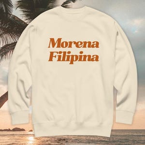 Filipino Sweatshirt: Morena Filipina Proud Pinay Crewneck Tagalog Shirt Philippines Clothing