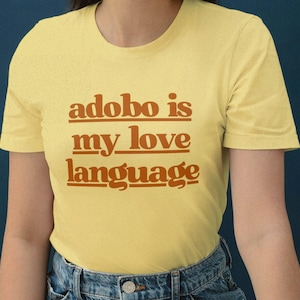 Filipino Shirt Love Adobo Filipino Food Shirt Funny Philippines Shirt Filipina Shirt Pinoy Pride Filipino Gift Foodie Tagalog Pinay Shirt