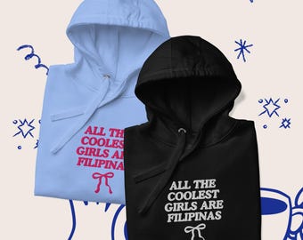 All The Coolest Girls Are Filipinas Confident Pinay Hoodie - Proud Filipino Hooded Sweatshirt, Gift For Family