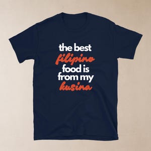Filipino Shirt Best Food Is From My Kusina, Philippine Shirt, Pinoy Pride, Pinay Filipina Shirt, Filipino Foodie Gift, FIlipino Food Shirt