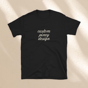Custom Personalized Shirt, Filipino Shirt, Philippine Shirt, Pinoy Apparel, Filipino Gift Idea, Unisex Shirt, Proudly Pinoy, Filipina Shirt